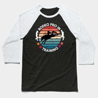 Funny This is my first rodeo cool rodeo pro in training tee Baseball T-Shirt